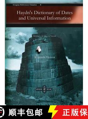 【3-4周达】Haydn's Dictionary of Dates and Universal Information: Relating to All Ages and Nations [9781593337971]