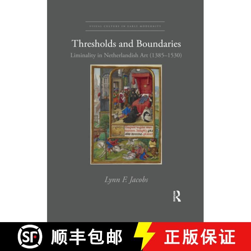 【4周达】Thresholds and Boundaries: Liminality in Netherlandish Art (1385-1530) [9780367432805]