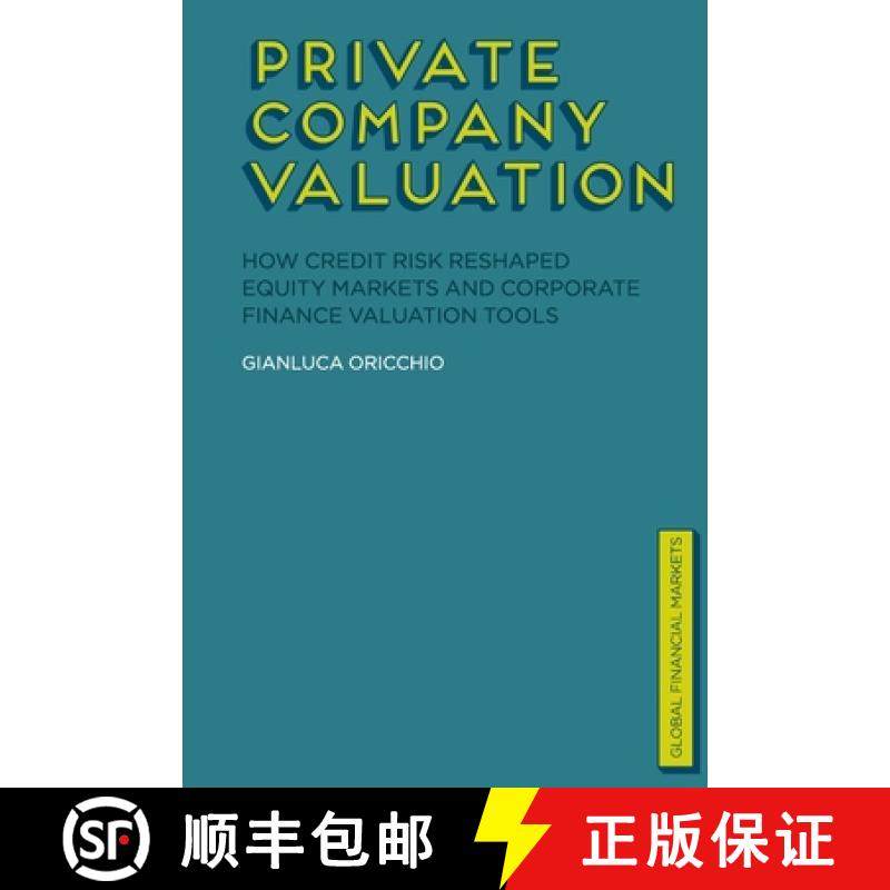 【3-4周达】Private Company Valuation : How Credit Risk Reshaped Equity Markets and Corporate Finance ... [9781349332014]