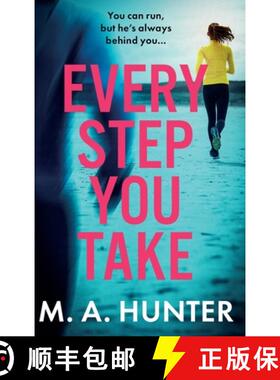 【3-4周达】Every Step You Take: A BRAND NEW completely gripping psychological thriller from M A Hunte... [9781805495703]