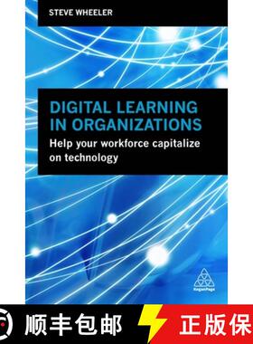 【3-4周达】Digital Learning in Organizations: Help Your Workforce Capitalize on Technology [9780749498078]