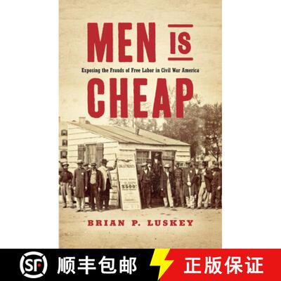预订 Men Is Cheap – Exposing the Frauds of Free Labor in Civil War America [9781469688381]