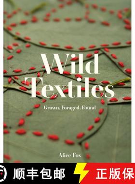 预订 Wild Textiles: Grown, Foraged, Found [9781849947879]
