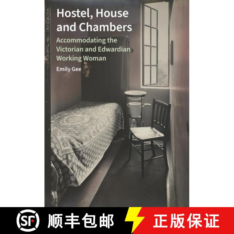 【3-4周达】Hostel, House and Chambers: Accommodating the Victorian and Edwardian Working Woman [9781836244554]