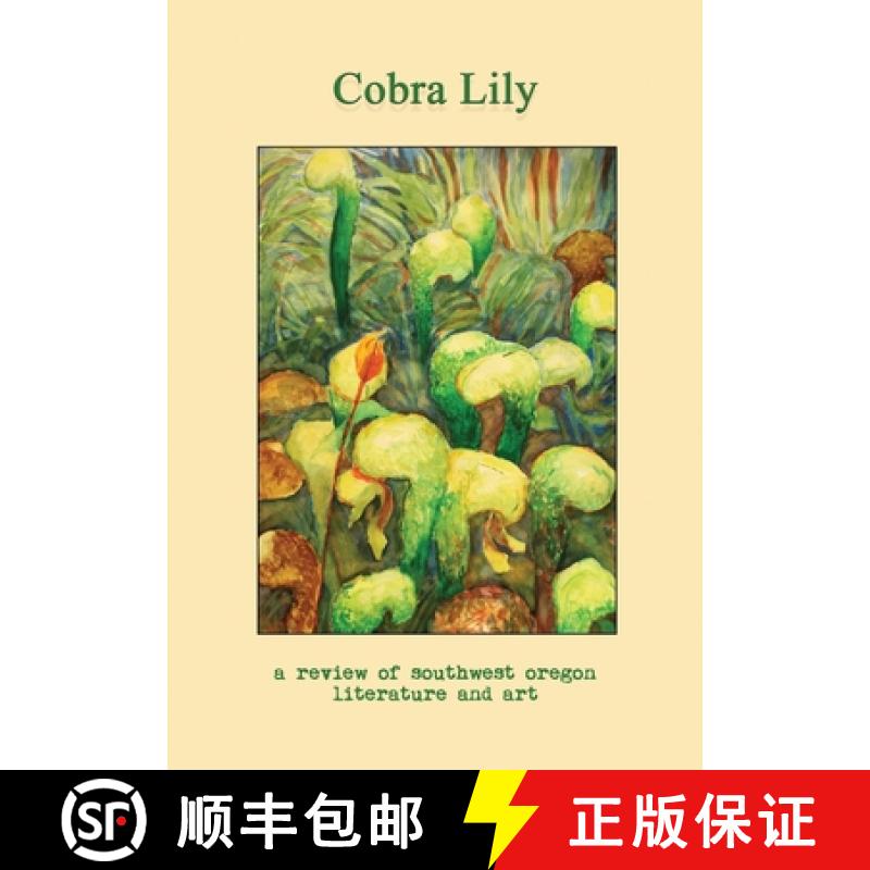 【3-4周达】Cobra Lily: A Review of Southwest Oregon Literature and Art [9781945824128]