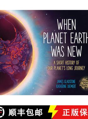 预订 When Planet Earth Was New: A Short History of Our Planet's Long Journey [9781771475976]