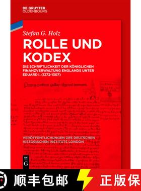 预订 Rolle Und Kodex: Die Schriftlichkeit Der Königlichen Finanzverwaltung Englands Unter Eduard I. ... [9783110776027]