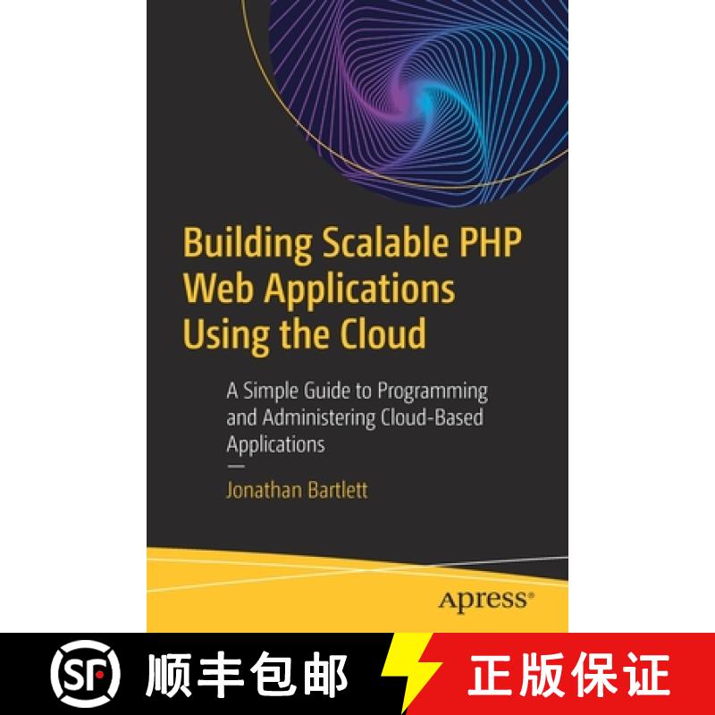 【3-4周达】Building Scalable PHP Web Applications Using the Cloud : A Simple Guide to Programming and... [9781484252116]