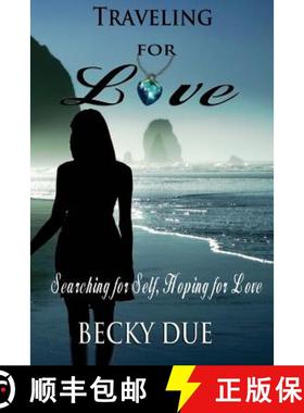 预订 Traveling for Love: Searching for Self, Hoping for Love [9781937698171]