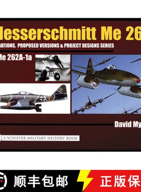 【3-4周达】Messerschmitt Me 262: Variations, Pred Versions and Project Designs Series: Me 262 A-1a: M... [9780764319396]