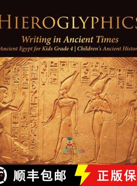 【3-4周达】Hieroglyphics : Writing in Ancient Times | Ancient Egypt for Kids Grade 4 | Children's Anc... [9781541959668]