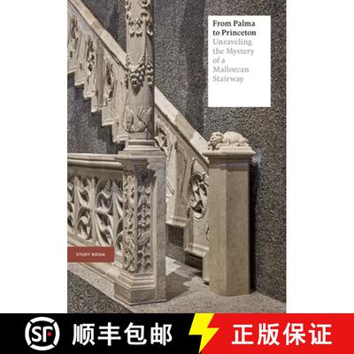 【3-4周达】From Palma to Princeton – Unraveling the Mystery of a Mallorcan Stairway [9780691978901]