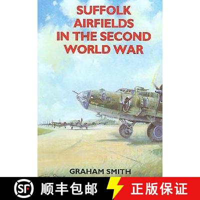 【3-4周达】Suffolk Airfields in the Second World War [9781853063428]
