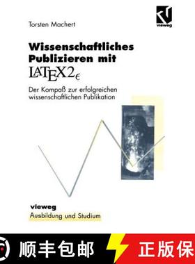 【3-4周达】Wissenschaftliches Publizieren Mit Latex 2∈: Der Kompaß Zur Erfolgreichen Wissensch... [9783528056643]