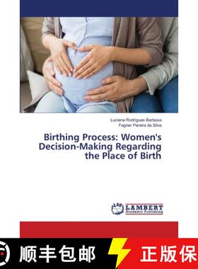【3-4周达】Birthing Process: Women's Decision-Making Regarding the Place of Birth [9786208012410]