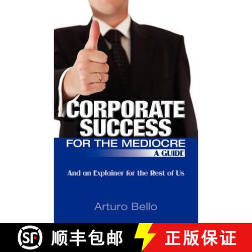 【3-4周达】Corporate Success for the Mediocre - A Guide: And an Explainer for the Rest of Us [9780983762805]