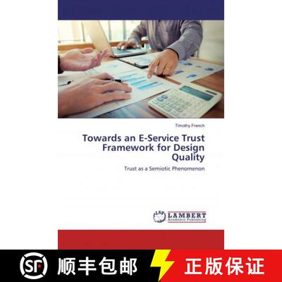 预订 Towards an E-Service Trust Framework for Design Quality [9786139916597]