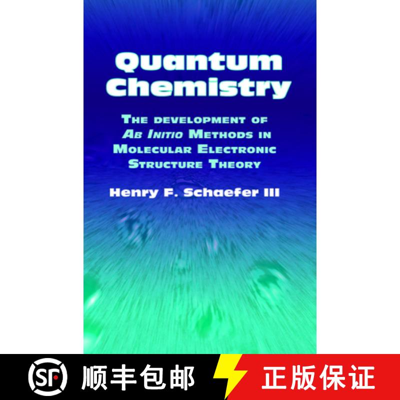 预订 Quantum Chemistry: The Development of Ab Initio Methods in Molecular Electronic Structure Theory [9780486432465]