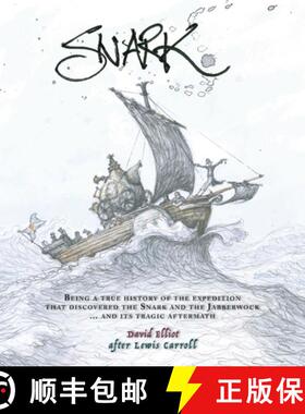 【3-4周达】Snark: Being a True History of the Expedition That Discovered the Snark and the Jabberwock... [9781877578946]