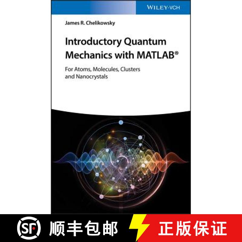 【3-4周达】Introductory Quantum Mechanics With Matlab - For Atoms, Molecules, Clusters, And Nanocryst... [9783527409266]