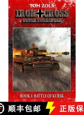 预订 Iron Cross - Never Surrender! Book 1: Battle of Kursk (Alternate History Novel) [9783964035011]