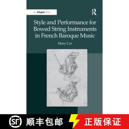 【3-4周达】Style and Performance for Bowed String Instruments in French Baroque Music [9781138248373]