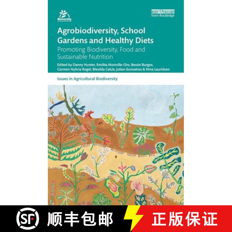 【3-4周达】Agrobiodiversity, School Gardens and Healthy Diets: Promoting Biodiversity, Food and Susta... [9780367148867]