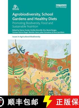 【3-4周达】Agrobiodiversity, School Gardens and Healthy Diets: Promoting Biodiversity, Food and Susta... [9780367148867]