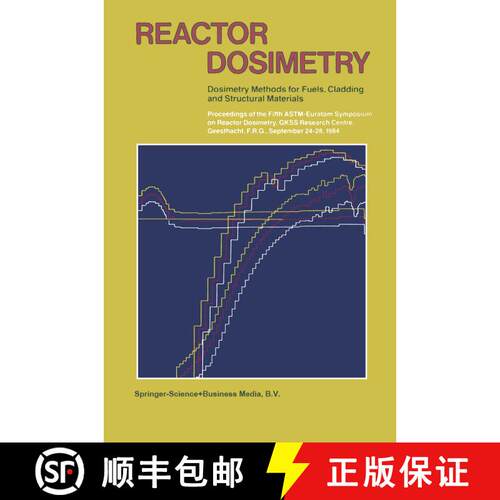 【3-4周达】Reactor Dosimetry : Dosimetry Methods for Fuels, Cladding and Structural Materials [9789401097284]