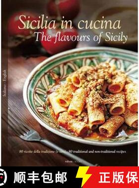 【3-4周达】Sicilia in Cucina - The flavours of Sicily: 80 ricette della tradizione (e non) - 80 tradi... [9788895218212]