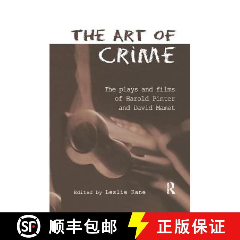 【3-4周达】The Art of Crime: The Plays and Film of Harold Pinter and David Mamet [9781138987524]