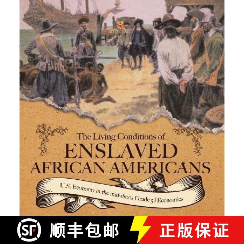 【3-4周达】The Living Conditions of Enslaved African Americans | U.S. Economy in the mid-1800s Grade ... [9781541986442]