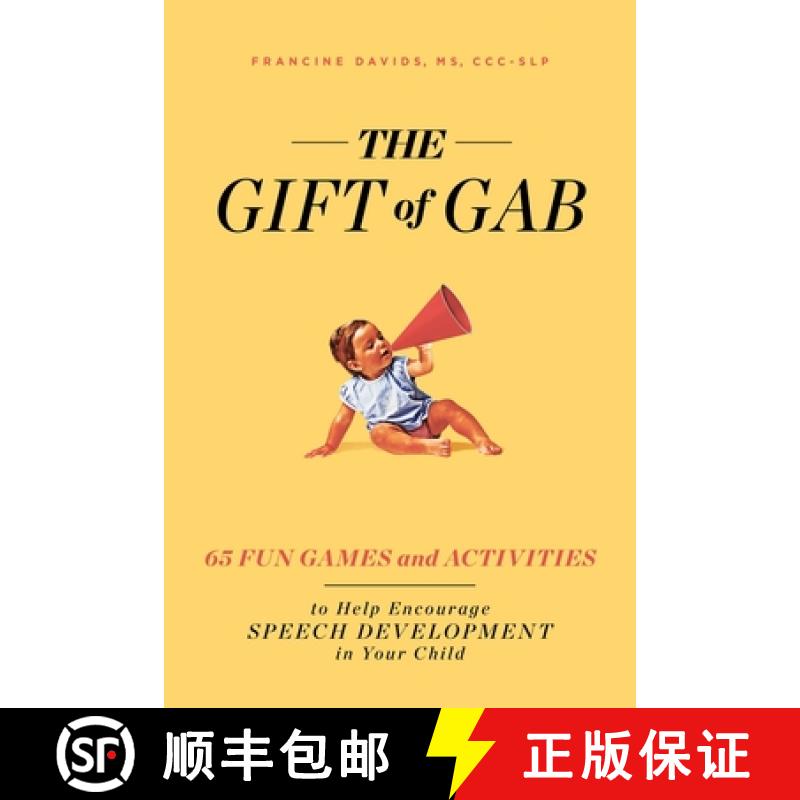 【3-4周达】The Gift of Gab: 65 Fun Games and Activities to Help Encourage Speech Development in Your ... [9781982139858]