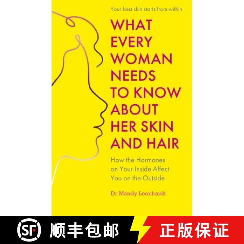 【3-4周达】What Every Woman Needs to Know About Her Skin and Hair: How the hormones on your inside af... [9781399814614]