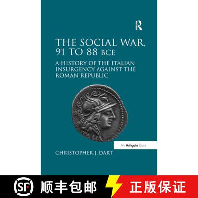 【3-4周达】The Social War, 91 to 88 BCE : A History of the Italian Insurgency against the Roman Republic [9780367879259]