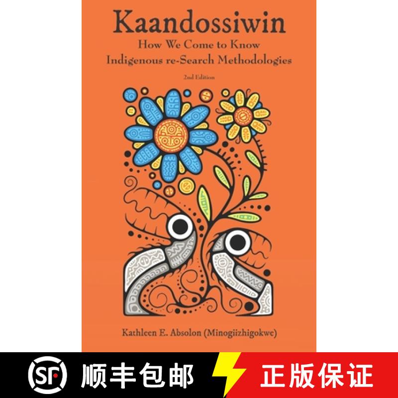 【2-3周达】Kaandossiwin, 2nd Ed.: How We Come to Know: Indigenous Re-Search Methodologies [9781773635170]