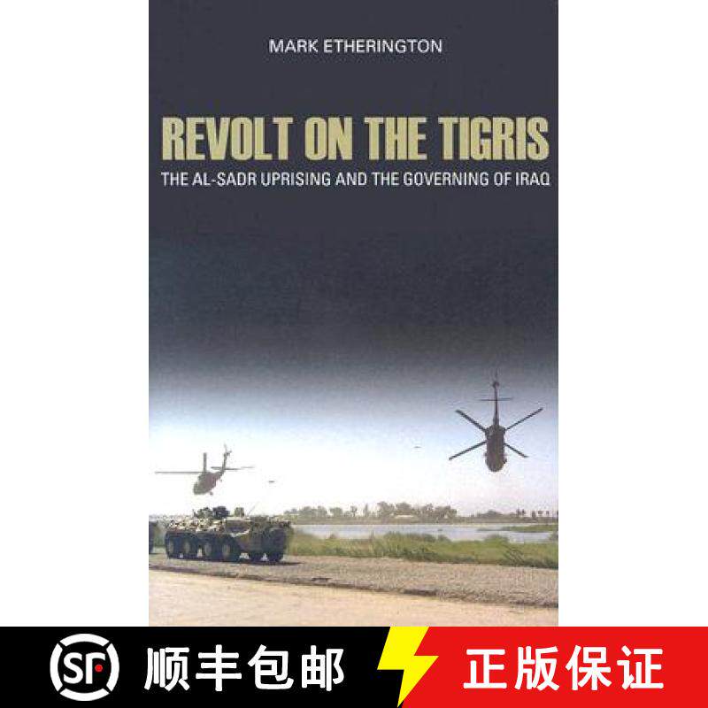 预订 Revolt on the Tigris: The Al-Sadr Uprising and the Governing of Iraq [9780801444517]