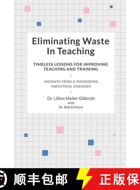 预订 Eliminating Waste In Teaching: Timeless Lessons for Improving Teaching and Training [9781732019102]