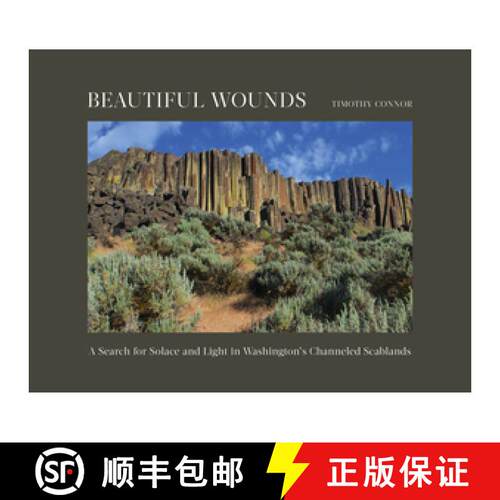 【3-4周达】精装 Beautiful Wounds – A Search for Solace and Light in Washington`s Channeled Scablands [9781682686805]
