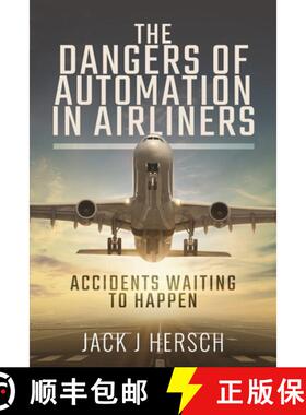 【3-4周达】The Dangers of Automation in Airliners: Accidents Waiting to Happen [9781526798275]