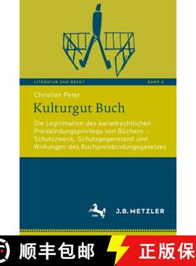 【3-4周达】Kulturgut Buch: Die Legitimation des kartellrechtlichen Preisbindungsprivilegs von Buchern... [9783662651131]
