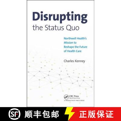 【3-4周达】Disrupting the Status Quo: Northwell Health's Mission to Reshape the Future of Health Care [9781138068414]