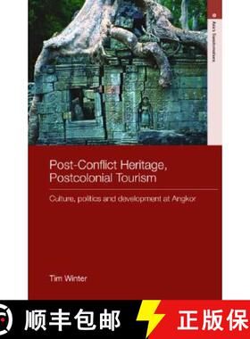 【3-4周达】Post-Conflict Heritage, Postcolonial Tourism: Tourism, Politics and Development at Angkor [9780415430951]