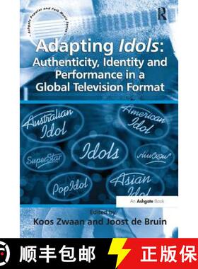 【3-4周达】Adapting Idols: Authenticity, Identity and Performance in a Global Television Format [9781138279643]
