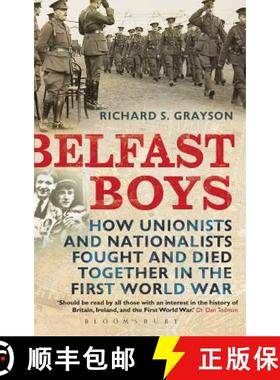 预订 Belfast Boys: How Unionists and Nationalists Fought and Died Together in the First World War [9781847250087]
