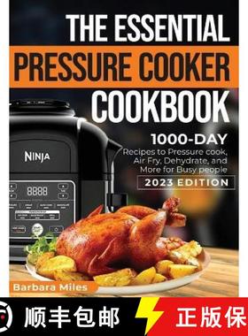 【3-4周达】The Essential Pressure Cooker Cookbook: 1000-DAY Recipes to Pressure Cook, Air Fryer, Dehy... [9781638100706]
