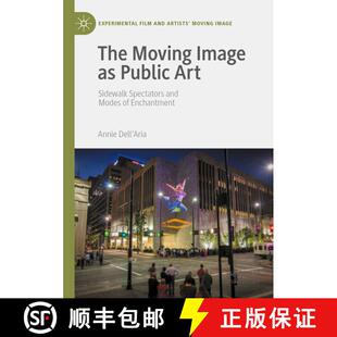 【3-4周达】The Moving Image as Public Art : Sidewalk Spectators and Modes of Enchantment [9783030659066]
