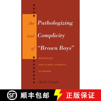 【3-4周达】The Pathologizing and Complicity of «Brown Boys»: Minoritized High School Students in Da... [9781433119347]