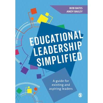 【4周达】Educational Leadership Simplified: A guide for existing and aspiring leaders: A guide for ex... [9781526423764]