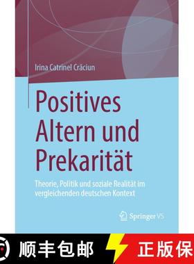 【3-4周达】Positives Altern und Prekarität : Theorie, Politik und soziale Realität im vergleichende... [9783031832987]